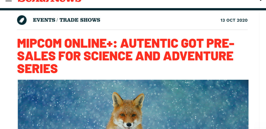 Mipcom Online: Autentic got pre-sales for science and adventure series