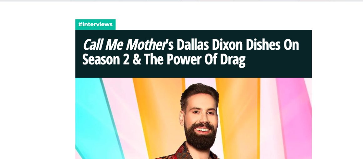 <em>Call Me Mother</em><strong>’s Dallas Dixon Dishes On Season 2 & The Power Of Drag</strong>