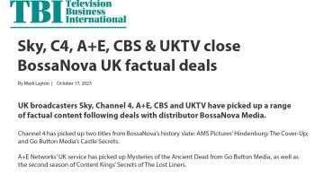 TBI: Sky, C4, A+E, CBS & UKTV close BossaNova UK factual deals