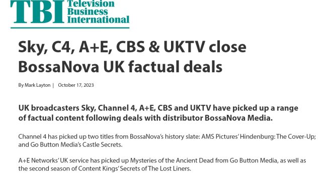 TBI: Sky, C4, A+E, CBS & UKTV close BossaNova UK factual deals